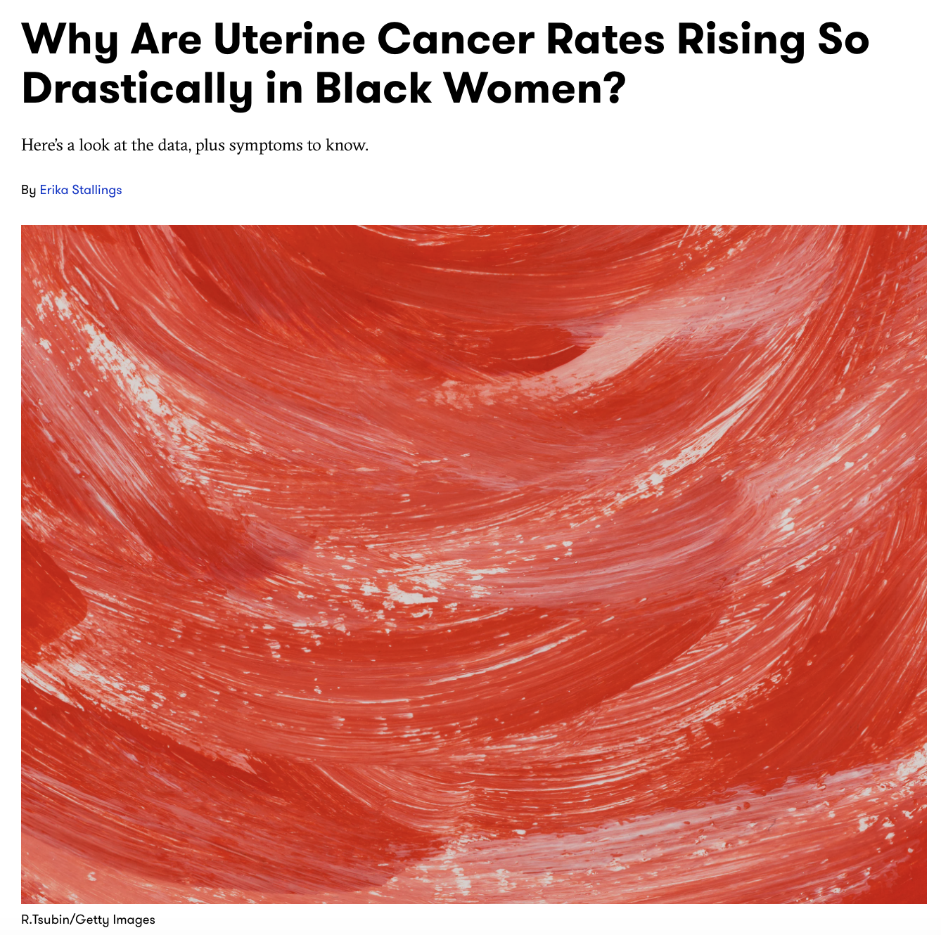 Red textured image with the article title, "Why Are Uterine Cancer Rates Rising So Drastically in Black Women?" above along with the subtitle: "Here’s a look at the data, plus symptoms to know." and the name of the author, Erika Stallings.